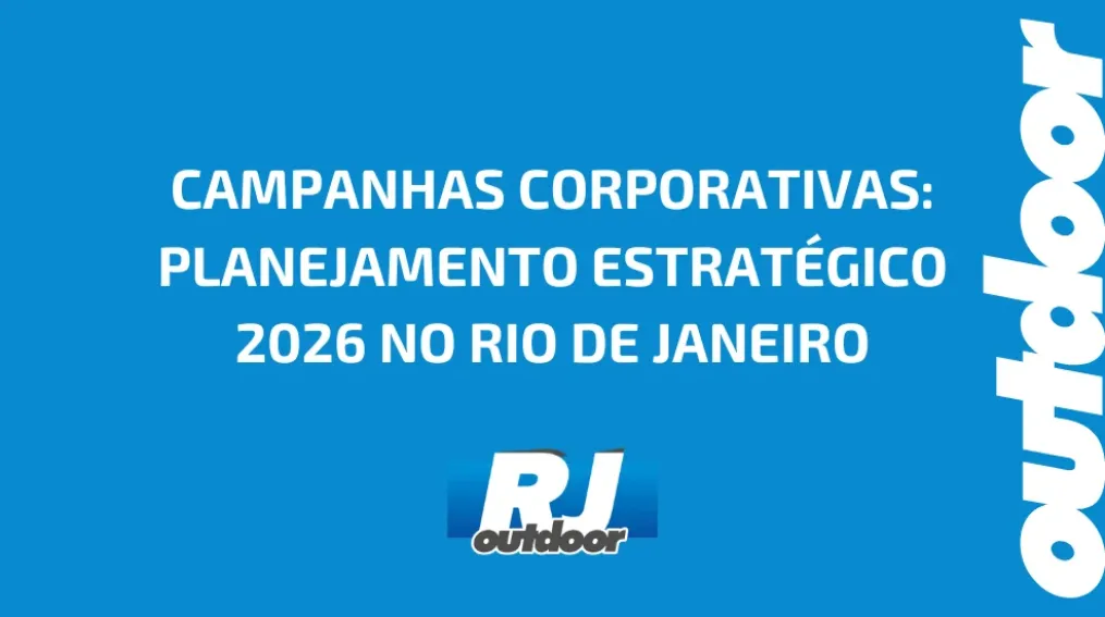 CAMPANHAS CORPORATIVAS: PLANEJAMENTO ESTRAT&Eacute;GICO 2026 NO RIO DE JANEIRO