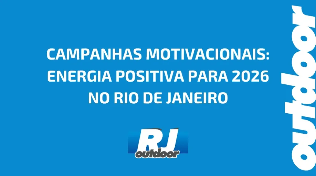 CAMPANHAS MOTIVACIONAIS: ENERGIA POSITIVA PARA 2026 NO RIO DE JANEIRO