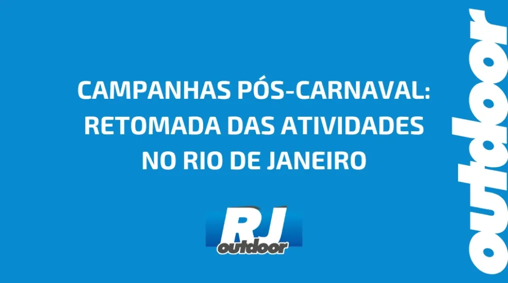 CAMPANHAS P&Oacute;S-CARNAVAL: RETOMADA DAS ATIVIDADES NO RIO DE JANEIRO