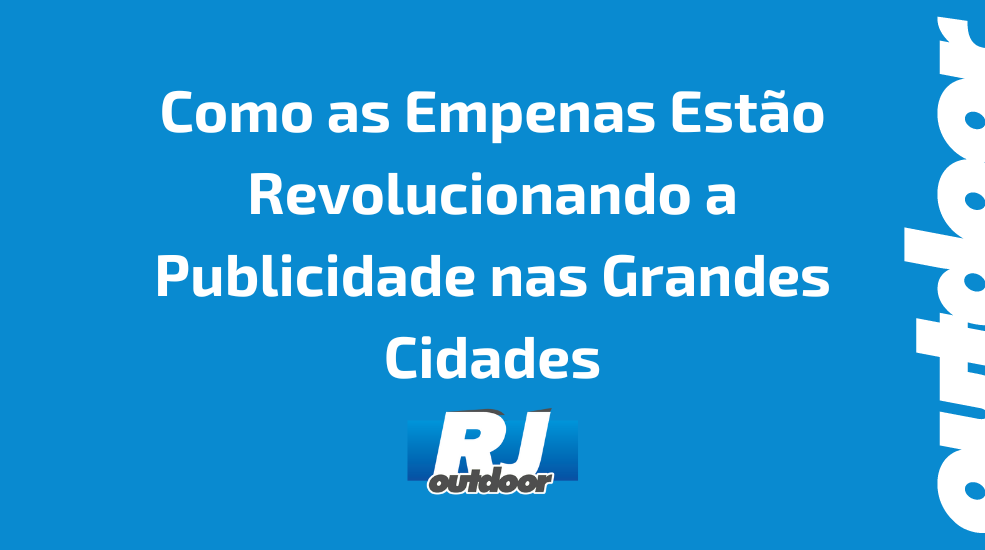 Como as Empenas Est&atilde;o Revolucionando a Publicidade nas Grandes Cidades