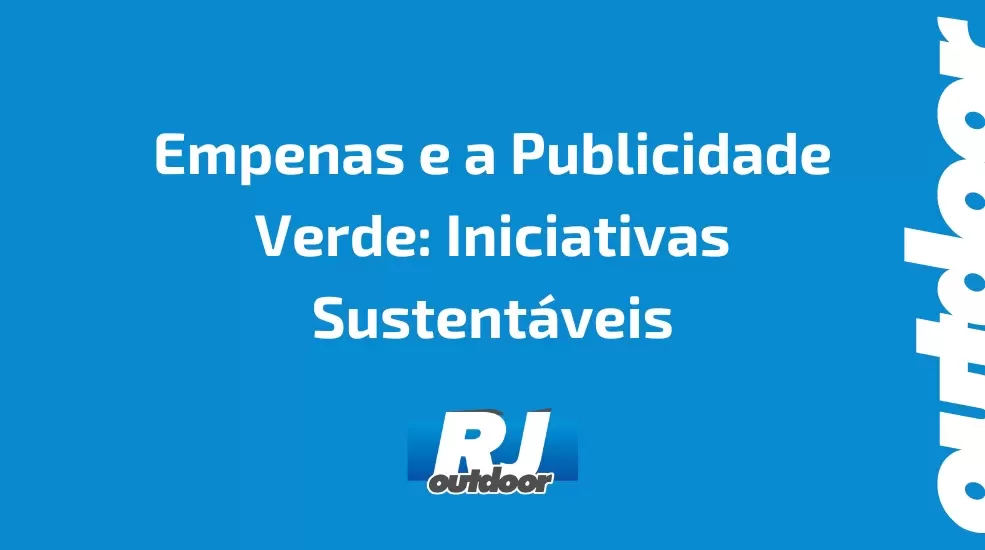Empenas e a Publicidade Verde: Iniciativas Sustent&aacute;veis