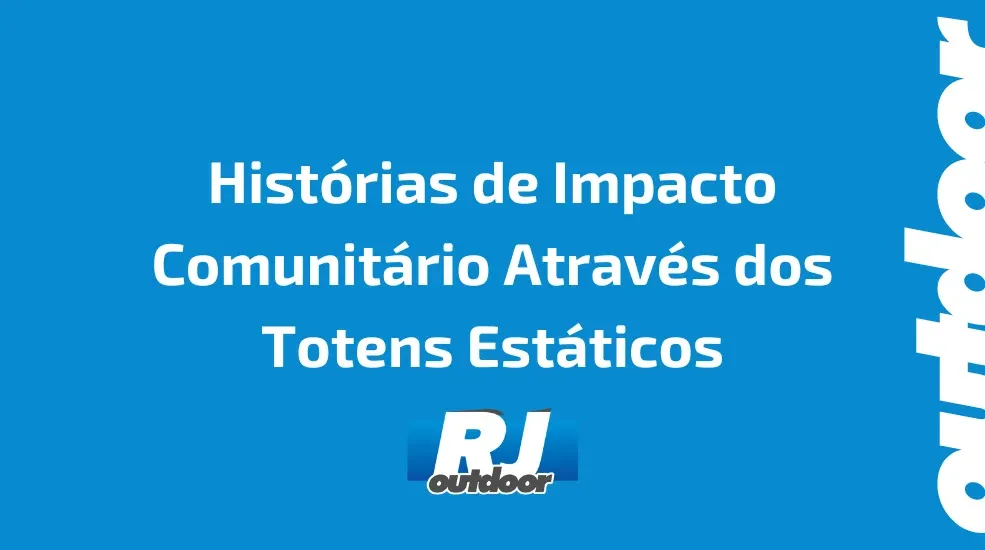 Hist&oacute;rias de Impacto Comunit&aacute;rio Atrav&eacute;s dos Totens Est&aacute;ticos