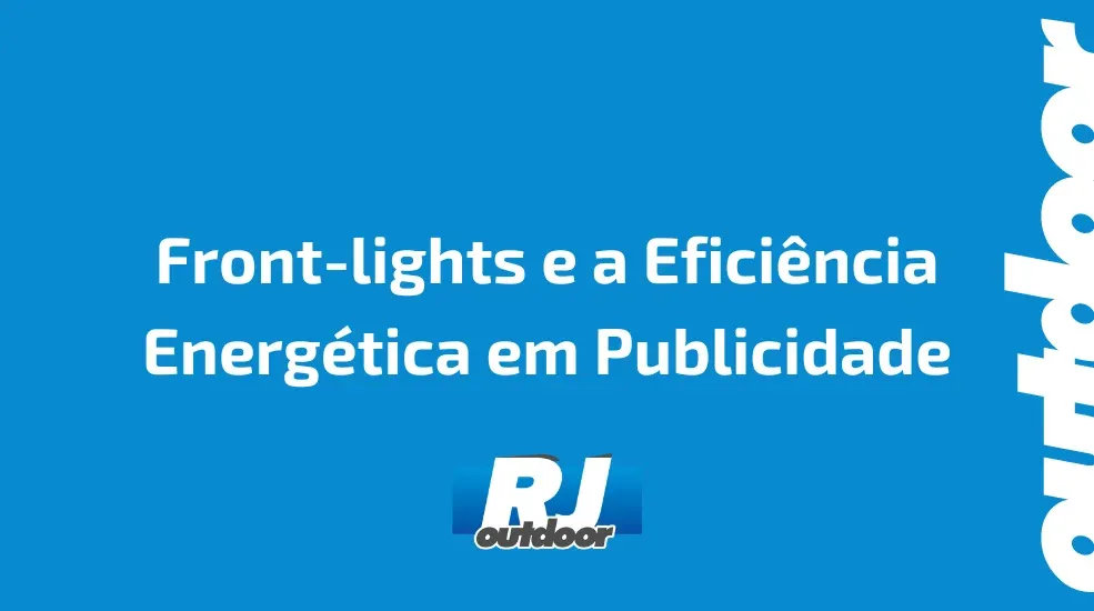 Front-lights e a Efici&ecirc;ncia Energ&eacute;tica em Publicidade