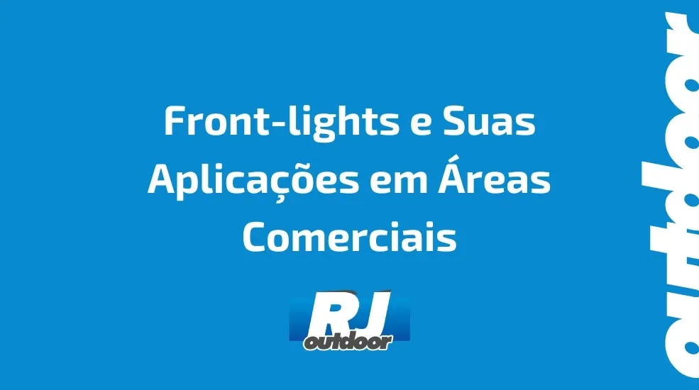 Front-lights e Suas Aplica&ccedil;&otilde;es em &Aacute;reas Comerciais