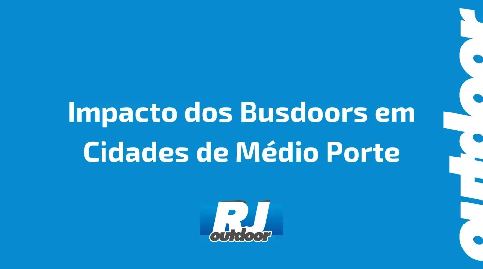 Impacto dos Busdoors em Cidades de M&eacute;dio Porte