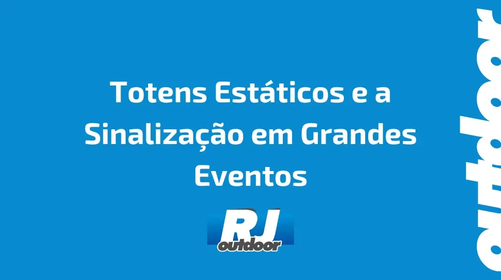 Totens Est&aacute;ticos e a Sinaliza&ccedil;&atilde;o em Grandes Eventos