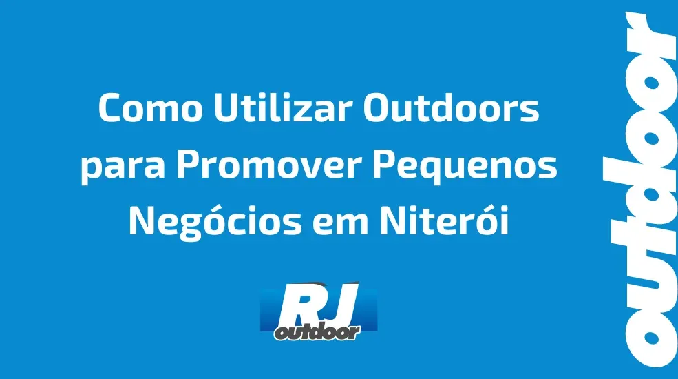 Como Utilizar Outdoors para Promover Pequenos Neg&oacute;cios em Niter&oacute;i